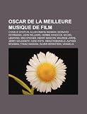 Oscar de La Meilleure Musique de Film: Charlie Chaplin, Allah Rakha Rahman, Bernard Herrmann, John Williams, Herbie Hancock, Max Steiner