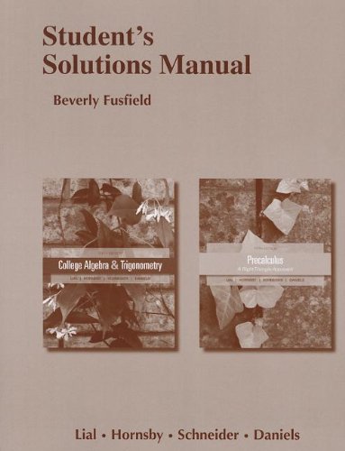 Student Solutions Manual for College Algebra and Trigonometry and Precalculus