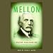 Mellon: An American Life