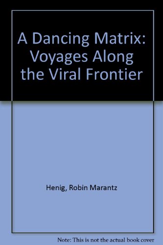 A Dancing Matrix: Voyages Along the Viral Frontier