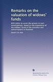 Remarks on the valuation of widows' funds: With tables to assist the actuary in such investigations, based on the experience of the widows' funds of the ministers and schoolmasters in Scotland