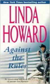 Against The Rules: Linda Howard: 9781551660172: Amazon.com ...