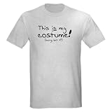 This is my costume scary Ash Grey T-Shirt Funny Light T-Shirt by CafePress