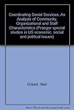Coordinating social services : an analysis of community, organizational and staff characteristics