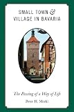 Small town and village in Bavaria : the passing of a way of life