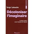 D�coloniser l'imaginaire : La pens�e cr�ative contre l'�conomie de l'absurde