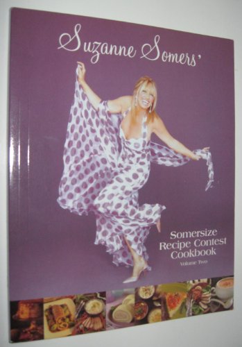 Suzanne Somers' Somersize Recipe Contest Cookbook Volume Two