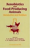 Xenobiotics and Food-Producing Animals: Metabolism and Residues/Developed from a Symposium at the International Society for the Study of Xenobiotics
