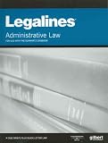 Legalines on Administrative Law, 6th - Keyed to Schwartz Legalines on Administrative Law, 6th - Keyed to Schwartz
