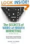 The Secrets of Word-of-Mouth Marketing: How to Trigger Exponential Sales Through Runaway Word of Mouth
