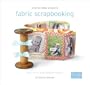 Fabric Scrapbooking (Simple Scrapbooks)