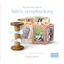 Fabric Scrapbooking: Yes It's a Scrapbook Series