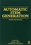 Automatic item generation : theory and practice