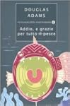 Addio, e grazie per tutto il pesce