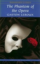 The Phantom of the Opera (Wordsworth Classics)