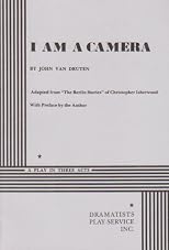 I am a camera; a play in three acts adapted from the Berlin Stories ofChristopher Isherwood.