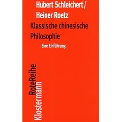 Klassische chinesische Philosophie: Eine Einf�hrung