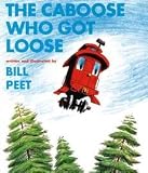 [(The Caboose Who Got Loose )] [Author: Bill Peet] [Feb-1980]
