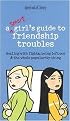 A Smart Girls Guide to Friendship Troubles (Dealing With Fights, Being Left Out & the Whole Popularity Thing) (American Girl Library (Middleton, Wis.).) (Paperback)