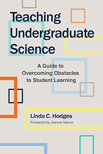Teaching Undergraduate Science: A Guide to Overcoming Obstacles to Student Learning