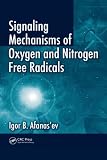Signaling Mechanisms of Oxygen and Nitrogen Free Radicals