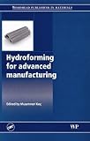 Hydroforming for Advanced Manufacturing