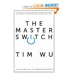 The Master Switch: The Rise and Fall of Information Empires