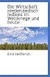 Die Wirtschaft niederländisch Indiens im Weltkriege und heute