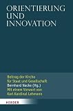 Produkt-Bild: Orientierung und Innovation: Beitr&auml;ge der Kirche f&uuml;r Staat und Gesellschaft