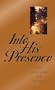 Into His Presence: Daily Devotions for Prayer