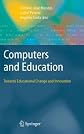 Computers and Education: Towards Educational Change and Innovation