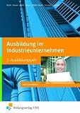 Produkt-Bild: Ausbildung im Industrieunternehmen: 2. Ausbildungsjahr: 2. Ausbildungsjahr Lehr-/Fachbuch