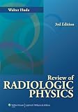 Review of Radiologic Physics