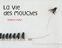 La vie des mouches