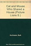 The cat and mouse who shared a house