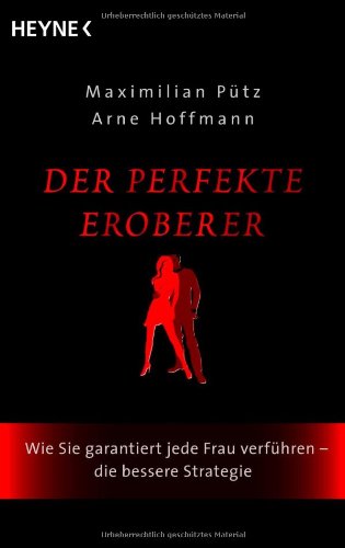 Produkt-Bild: Der perfekte Eroberer: Wie Sie garantiert jede Frau verf&uuml;hren - Die bessere Strategie