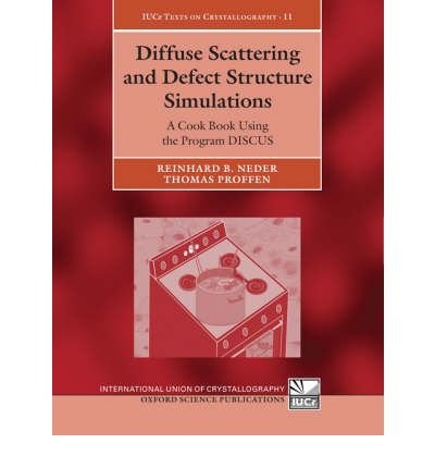 [(Diffuse Scattering and Defect Structure Simulations: A Cook Book Using the Program DISCUS )] [Author: Reinhard B. Neder] [Jan-2009]