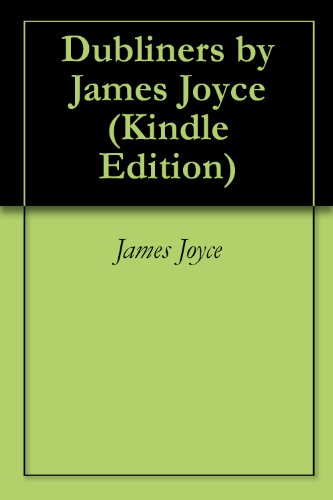 Dubliners by James Joyce. (With Linked TOC) (Kindle 