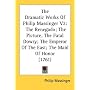 The Dramatic Works Of Philip Massinger V2: The Renegado; The Picture; The Fatal Dowry; The Emperor Of The East; The Maid Of Honor (1761)