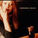 Mona Lisa ~ Subterraneans