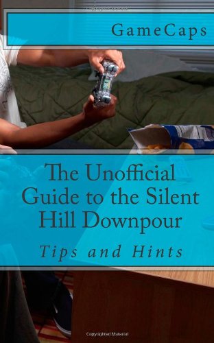 The Unofficial Guide to the Silent Hill Downpour: Tips and Hints