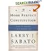 A More Perfect Constitution: Why the Constitution Must Be Revised: Ideas to Inspire a New Generation