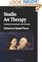 Studio Art Therapy: Cultivating the Artist Identity in the Art Therapist