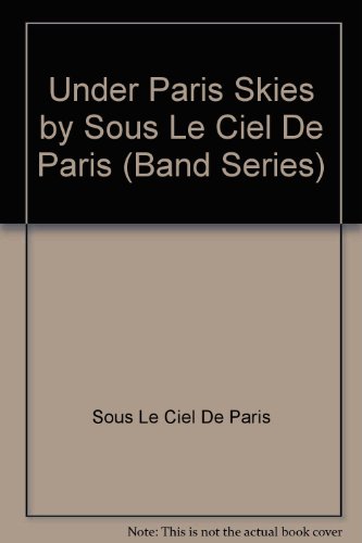 Under Paris Skies by Sous Le Ciel De Paris (Band Series)