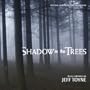 SHADOW IN THE TREES (500 EDITION Jeff Toyne