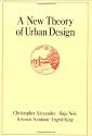 A New Theory of Urban Design (Center for Environmental Structure Series, Vol 6)