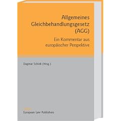 Allgemeines Gleichbehandlungsgesetz (AGG): Ein Kommentar aus europ�ischer Perspektive