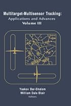 Multitarget-multisensor Tracking: Applications and Advances v. 3 (Radar Library)
