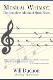 Download Musical Whimsy: The Incomplete Edition of Music Notes