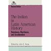The Indian in Latin American History: Resistance, Resilience, and Acculturation (Jaguar Books on Latin America)